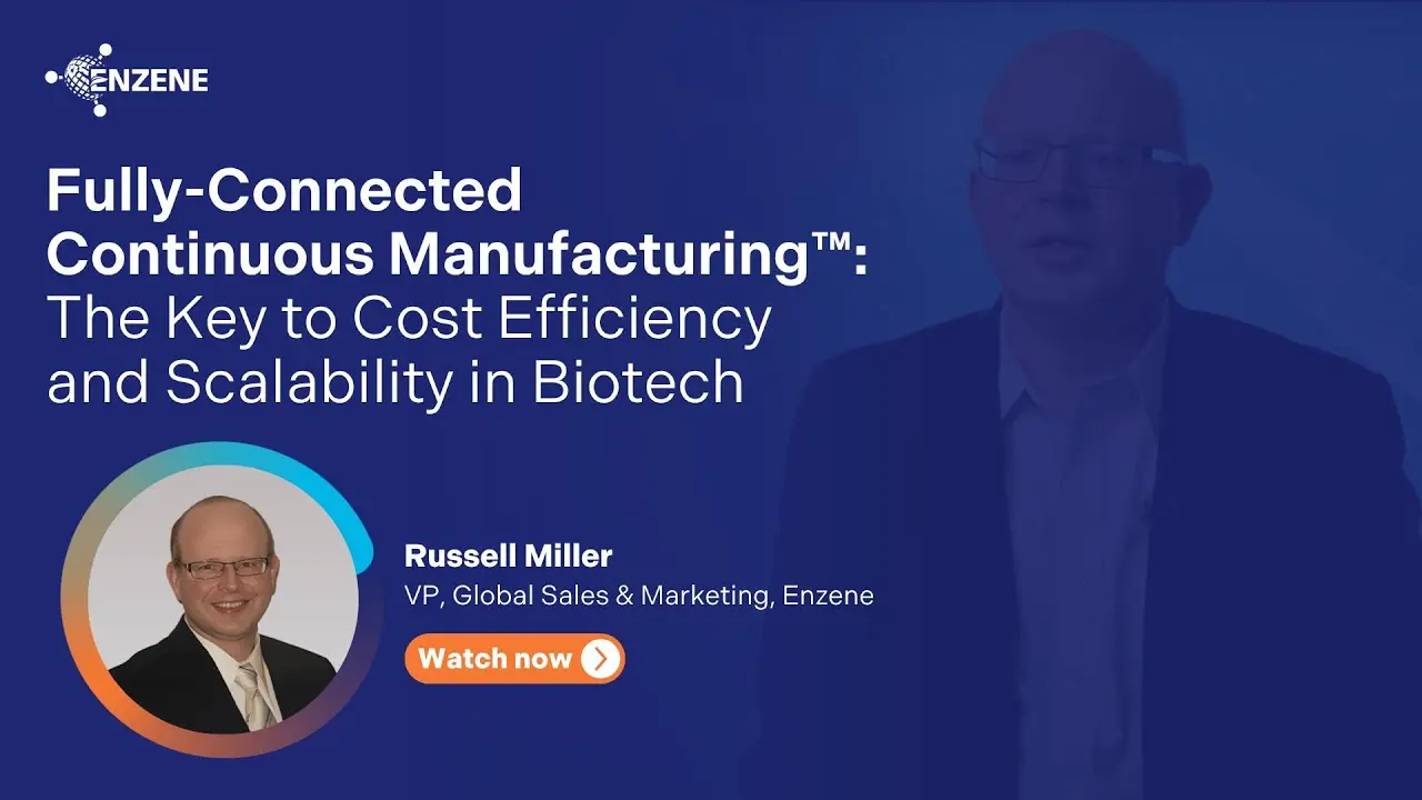 Fully-Connected Continuous Manufacturing™: The Key to Cost Efficiency and Scalability in Biotech